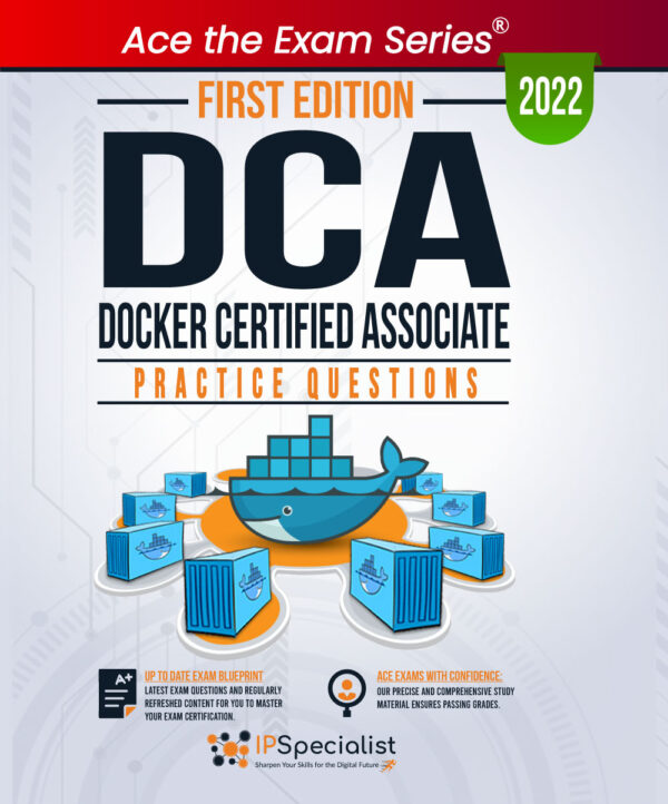 DCA: Docker Certified Associate Practice Questions First Edition 2022 ...