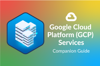 gcp-google-cloud-services-companion-guide