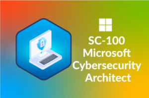 sc-100-microsoft-cybersecurity-architect