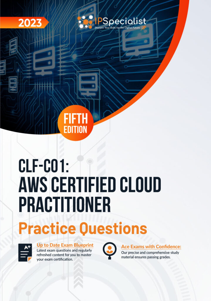 CLF-C01: AWS Certified Cloud Practitioner Practice Questions - IPSpecialist