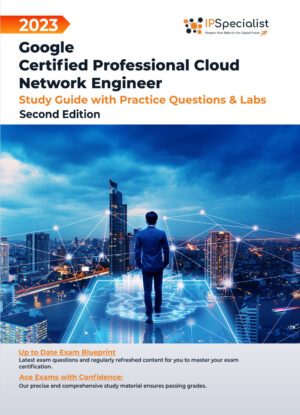 google-certified-professional-cloud-network-engineer-study-guide-second-edition