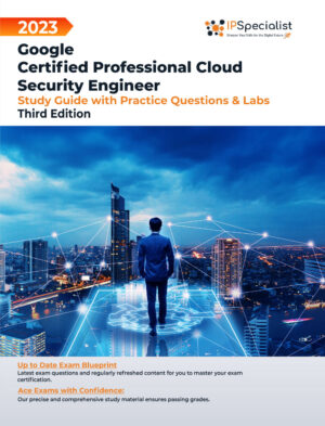 google-certified-professional-cloud-security-engineer-study-guide-third-edition
