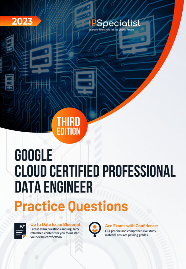 google-cloud-certified-professional-data-engineer-practice-questions-third-edition