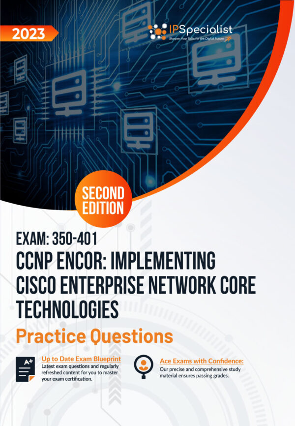 exam-350-401-ccnp-encor-implementing-cisco-enterprise-network-core-technologies-practice-questions-second-edition
