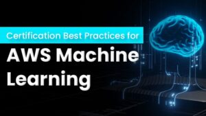 Best Practices for AWS Machine Learning