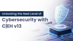 Next Level of Cybersecurity with CEH v13