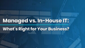 managed-vs-Inhouse-it