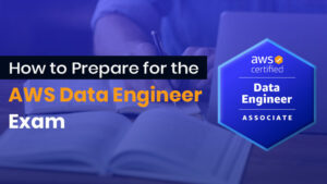 how-to-prepare-for-the-aws-data-engineer
